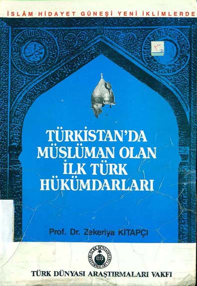 Türküstanda müsülman olan ilk türk hökümdarları-Zekeriya Kitabçı